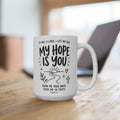 My Hope Is You Psalm 25 mug on a desk