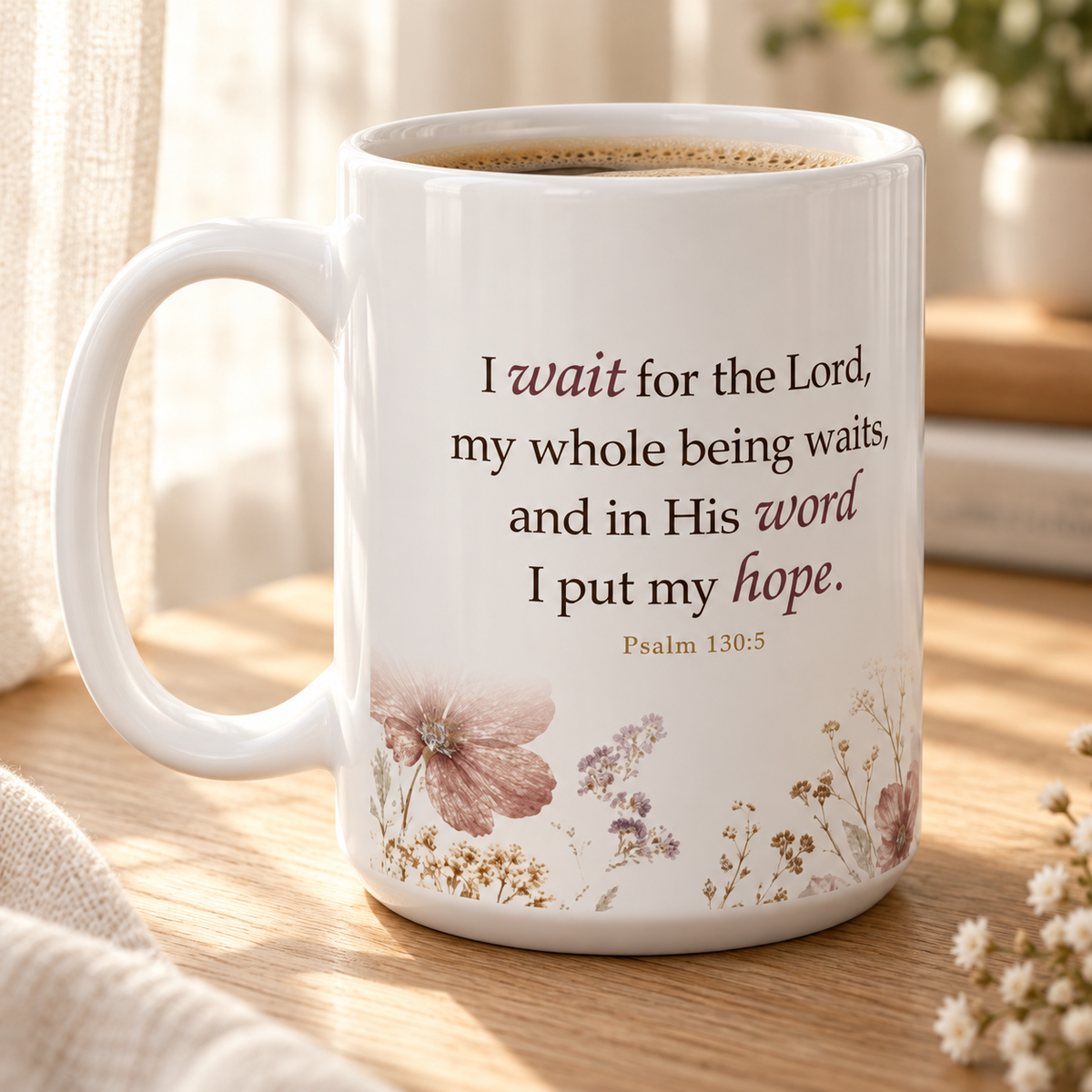 I Wait for the Lord Psalm 130:5 Floral Mug