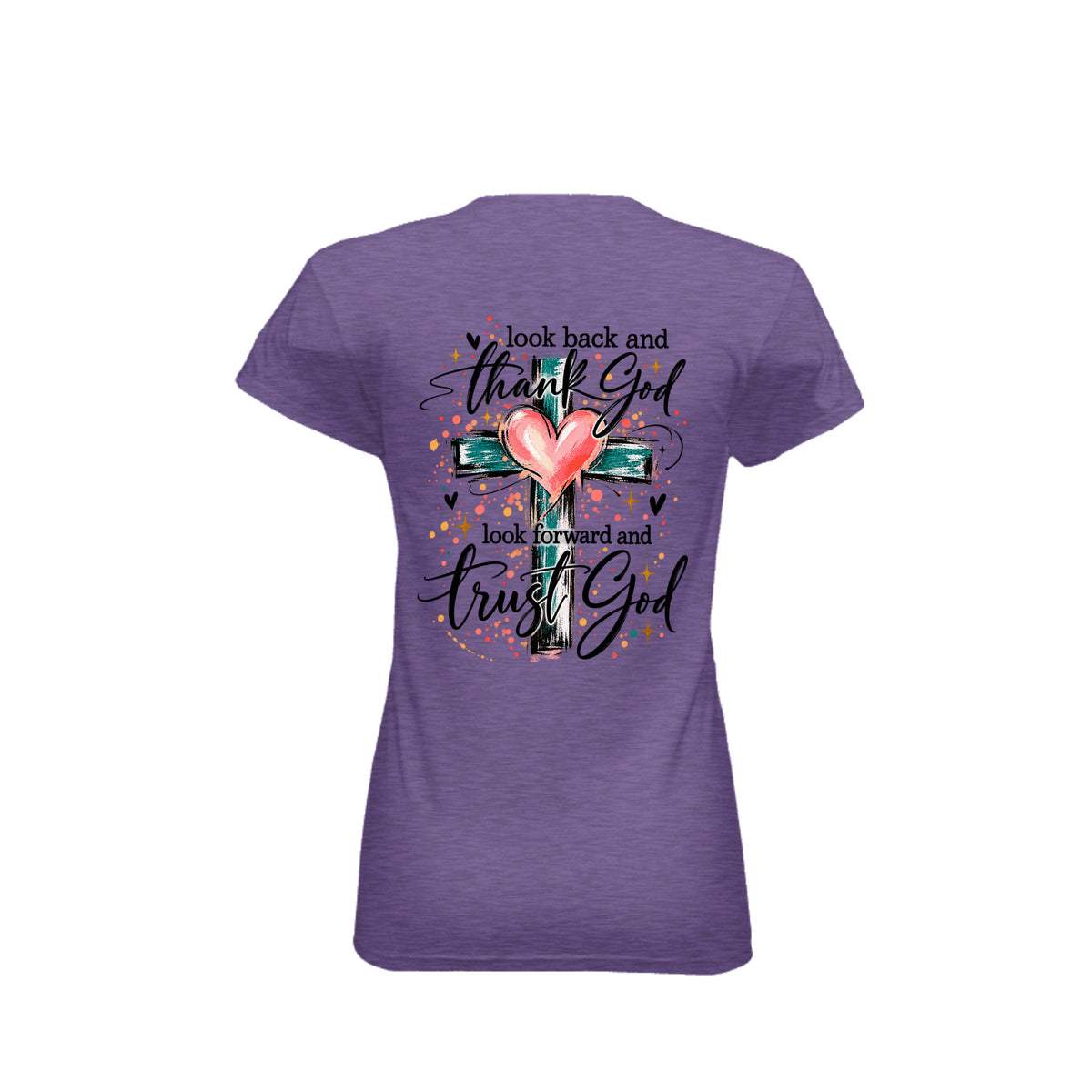 Heather Purple Look Back & Thank God, Look Forward & Trust God tee, back print